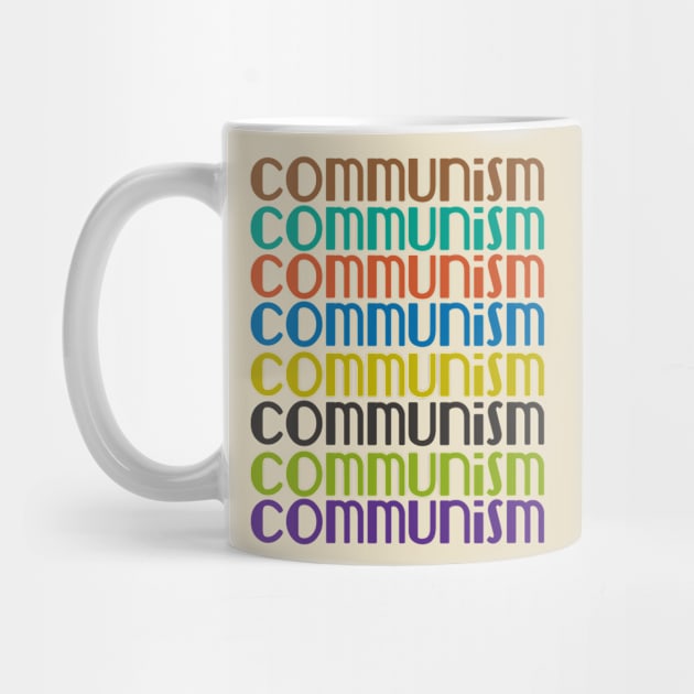 Communism Communism Communism by WellRed